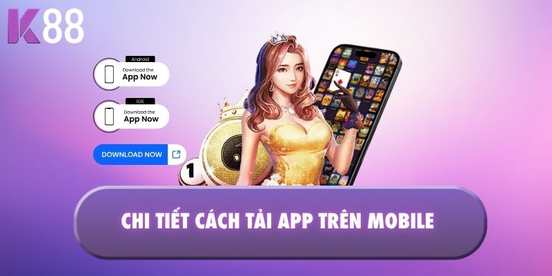 Chi tiết cách tải App trên Mobile