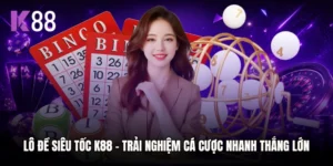 Lô Đề Siêu Tốc K88 – Trải Nghiệm Cá Cược Nhanh Thắng Lớn
